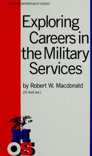 Cover of: Exploring careers in the military services by Robert W. Macdonald