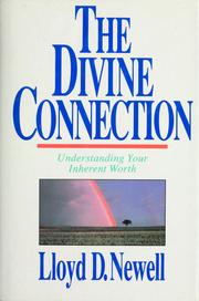 Cover of: The  divine connection by Lloyd D. Newell