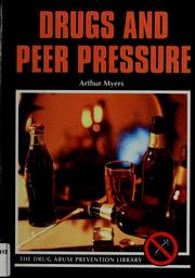 Cover of: Drugs and peer pressure by Arthur Myers