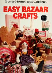 Cover of: Better homes and gardens easy bazaar crafts by Joan Cravens, Ann Levine, Sharyl Heiken