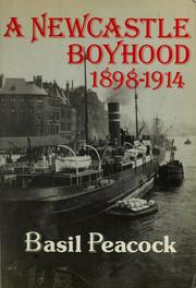 Cover of: A Newcastle Boyhood, 1898-1914 by Basil Peacock