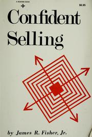 Cover of: Confident selling by James Raymond Fisher Jr.