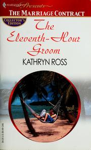 Cover of: The  eleventh-hour groom by Kathryn Ross