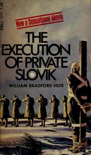 Cover of: The execution of Private Slovik by William Bradford Huie