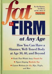 Cover of: Fat to firm at any age: how you can have a slimmer, well-toned body at age 30, 40, and beyond