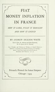 Cover of: Fiat money inflation in France; how it came by Andrew Dickson White