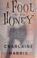 Cover of: A  fool and his honey