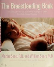 Cover of: The Breastfeeding Book: Everything You Need to Know About Nursing Your Child from Birth Through Weaning