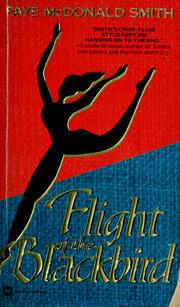 Cover of: Flight of the blackbird by Faye McDonald Smith