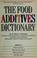 Cover of: The  food additives dictionary