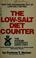 Cover of: The Low Salt Diet Counter