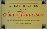 Cover of: Great recipes from San Francisco: favorite dishes of the city's leading restaurants