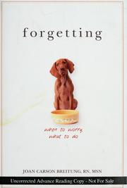 Cover of: Forgetting: when to worry, what to do