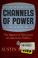 Cover of: Channels of power