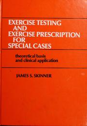 Cover of: Exercise testing and exercise prescription for special cases: theoretical basis and clinical application