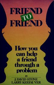 Friend to friend by J. David Stone