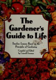 Cover of: The Gardener's Guide to Life by Criswell Freeman