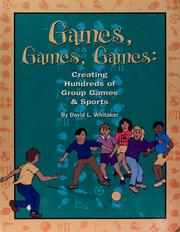 Cover of: Games, games, games by David L. Whitaker