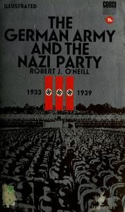 Cover of: The  German Army and the Nazi Party 1933-39 by Robert John O'Neill