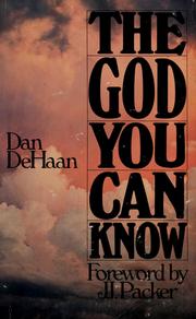 Cover of: The  God you can know by Dan DeHaan