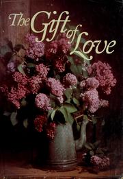 Cover of: The  Gift of love by compiled by the editors of Guideposts Books ; illustrations by Jo Haight.