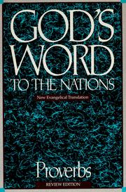 Cover of: God's Word to the Nations: Proverbs; spreading and teaching through the Spirit's Holy Word the message of our loving, heavenly Father who gave His Son to save sinful human beings