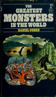 Cover of: The greatest monsters of the world by Daniel Cohen