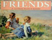 Cover of: Friends: an illustrated treasury of friendship