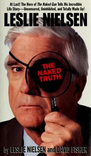 Cover of: Leslie Nielsen: the naked truth