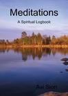Cover of: Meditations: A Spiritual Logbook