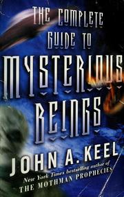 Cover of: The  complete guide to mysterious beings by John A. Keel