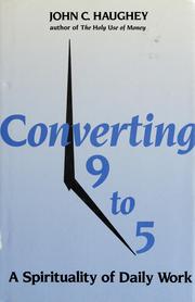 Cover of: Converting nine to five by John C. Haughey