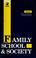 Cover of: Family, school and society