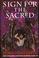 Cover of: Sign for the Sacred