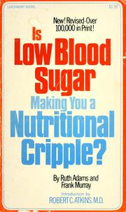 Cover of: Is Low Blood Sugar Making You a Nutritional Cripple?