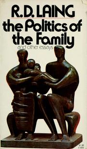 Cover of: The politics of the family, and other essays
