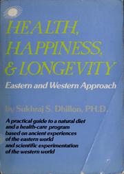 Cover of: Health, happiness, and longevity by Sukhraj S. Dhillon