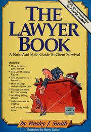 Cover of: The lawyer book: a nuts and bolts guide to client survival