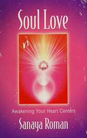 Cover of: Soul love: awakening your heart centers