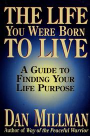 Cover of: The life you were born to live by Dan Millman