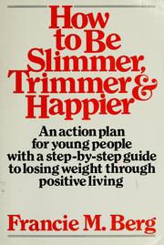 Cover of: How to be slimmer, trimmer & happier