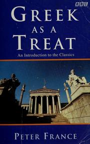 Cover of: Greek as a treat by France, Peter.