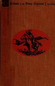 Cover of: Riders of the Pony express.