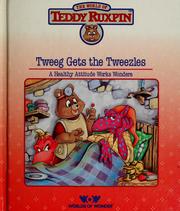 Cover of: Tweeg gets the tweezles (The World of Teddy Ruxpin)