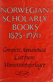 Cover of: Norwegian scholarly books, 1825-1970.: Complete alphabetical list.