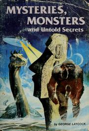 Cover of: Mysteries, monsters, and untold secrets by George Laycock
