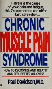 Cover of: Chronic muscle pain syndrome: how to recognize and treat it and feel better all over
