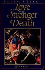 Cover of: Love is stronger than death by Peter Kreeft