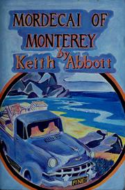 Cover of: Mordecai of Monterey by Keith Abbott