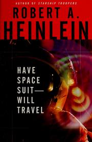 Cover of: Have Spacesuit, Will Travel by Robert A. Heinlein